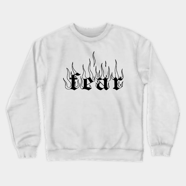 FEAR Crewneck Sweatshirt by thedoomseed